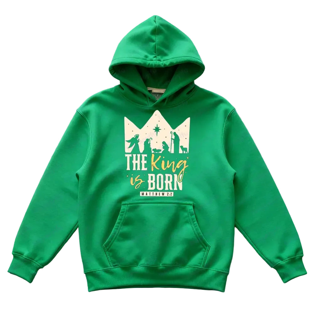 The King Is Born Matthew 2:2 Hoodie Collection
