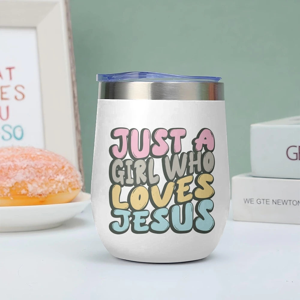 Just a Girl Who Loves Jesus Insulated Wine Tumbler