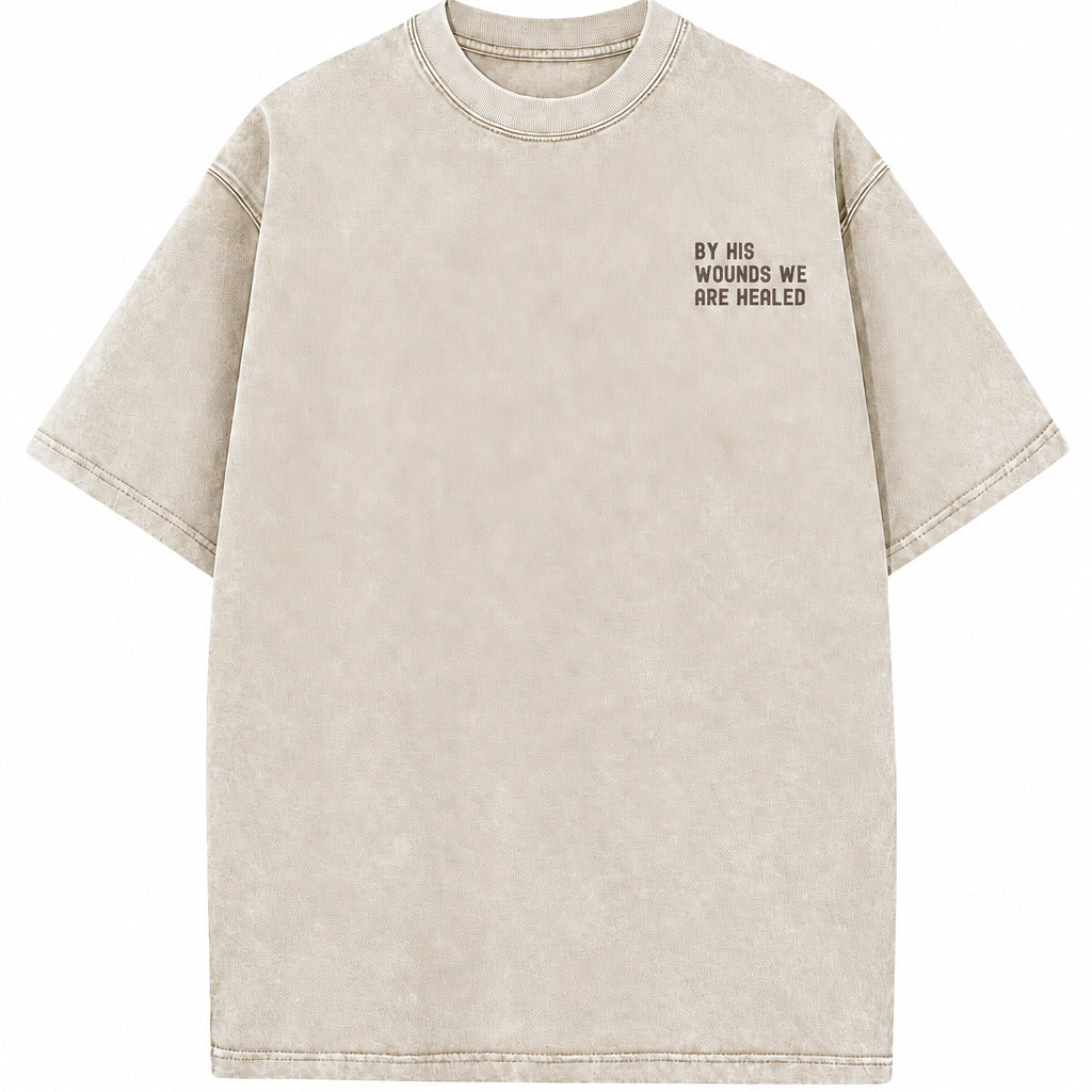 By His Wounds We Are Healed Graphic T-Shirt