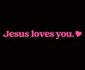 Jesus Loves You Car Sticker