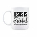 Jesus Is Essential — Yesterday, Today & Forever Coffee Mug