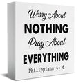 Worry About Nothing Pray About Everything Wooden Plaque