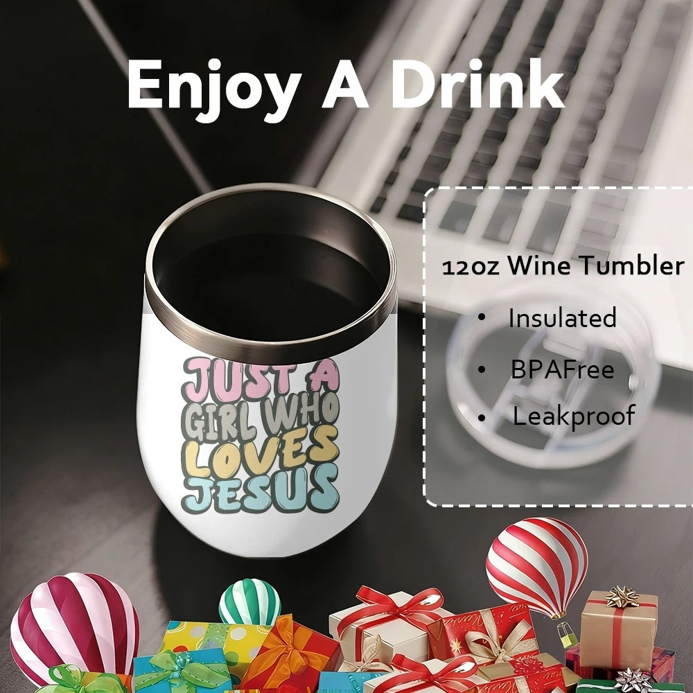 Just a Girl Who Loves Jesus Insulated Wine Tumbler