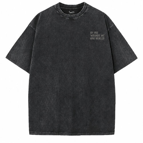 By His Wounds We Are Healed Graphic T-Shirt