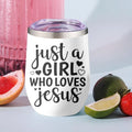 Just a Girl Who Loves Jesus Insulated Wine Tumbler