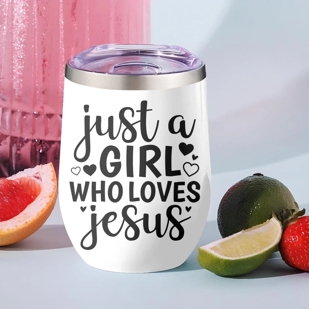 Just a Girl Who Loves Jesus Insulated Wine Tumbler