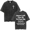 JESUS LEFT THE 99 Washed T-Shirt
