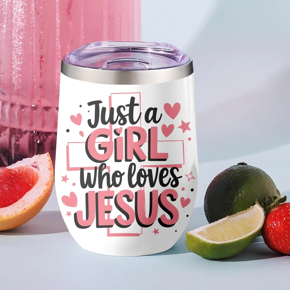 Just a Girl Who Loves Jesus Insulated Wine Tumbler