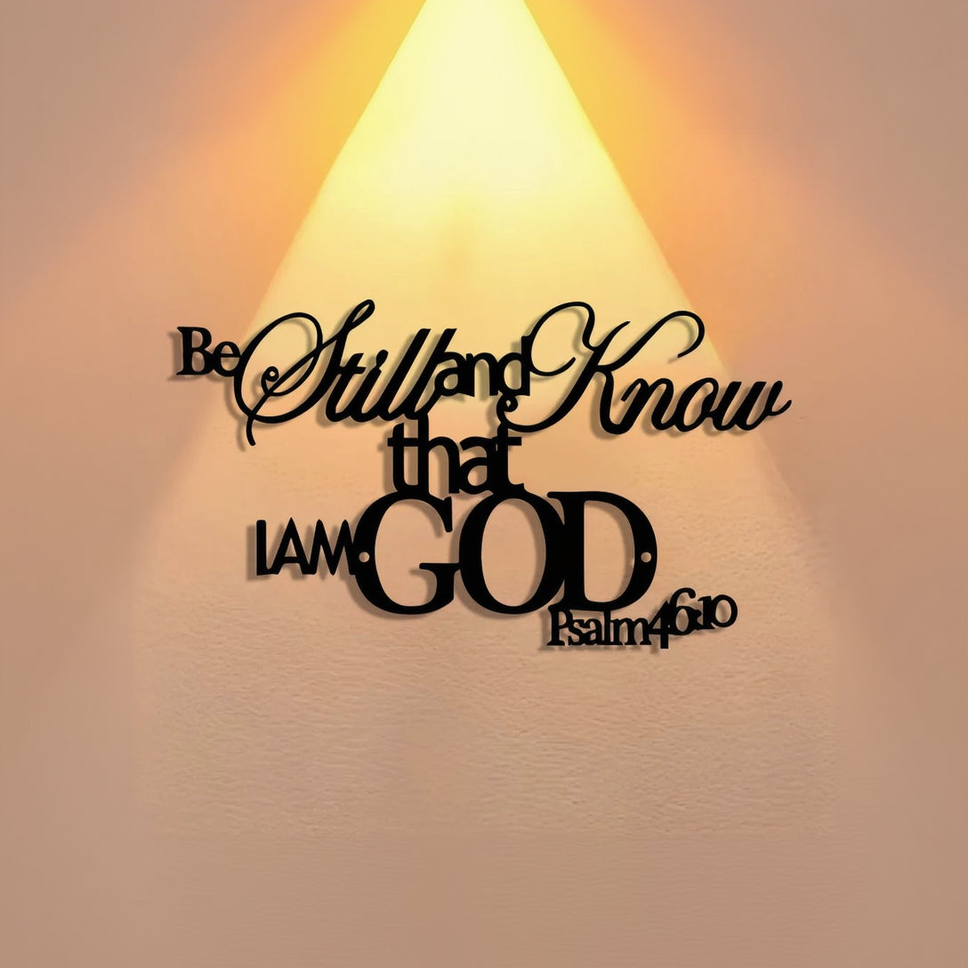 Be Still and Know That I Am God Metal Wall Decor