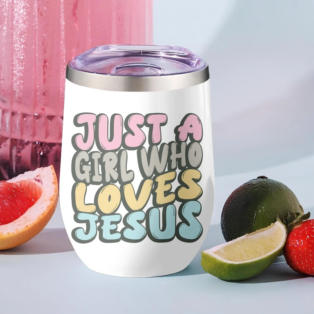 Just a Girl Who Loves Jesus Insulated Wine Tumbler